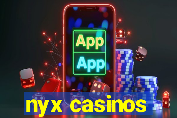 nyx casinos